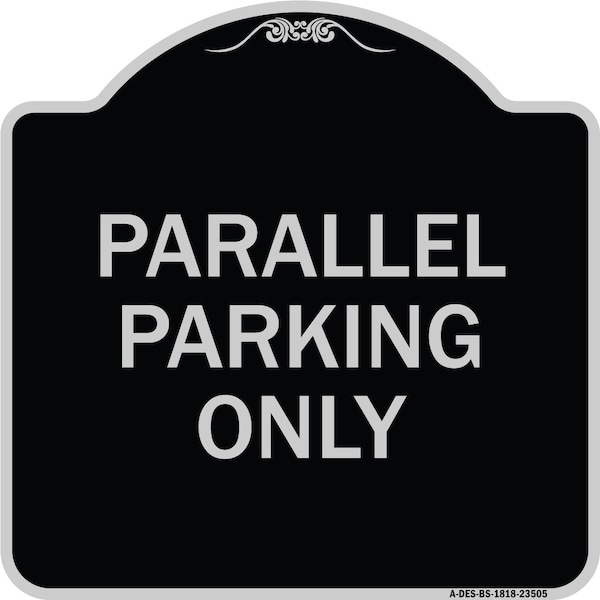 Parallel Parking Only Heavy-Gauge Aluminum Architectural Sign